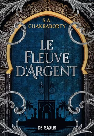 S. A. Chakraborty – Daevabad, Tome 3.5 : Le Fleuve d'argent